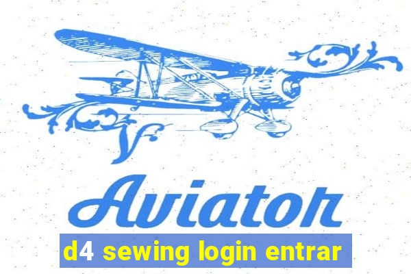 d4 sewing login entrar